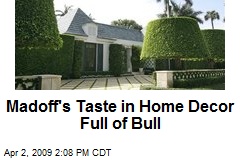 Madoff's Taste in Home Decor Full of Bull