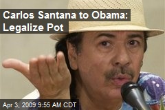 Carlos Santana to Obama: Legalize Pot