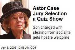 Astor Case Jury Selection a Quiz Show