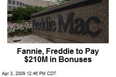 Fannie, Freddie to Pay $210M in Bonuses