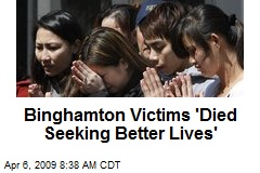Binghamton Victims 'Died Seeking Better Lives'