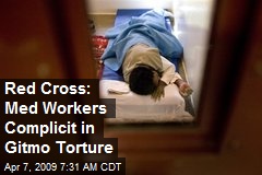 Red Cross: Med Workers Complicit in Gitmo Torture