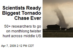 Scientists Ready Biggest Tornado Chase Ever