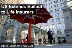 US Extends Bailout to Life Insurers