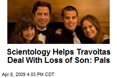 Scientology Helps Travoltas Deal With Loss of Son: Pals