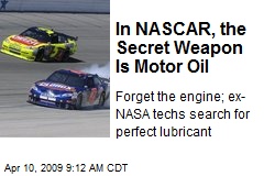 In NASCAR, the Secret Weapon Is Motor Oil