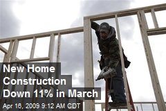 New Home Construction Down 11% in March
