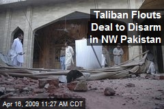 Taliban Flouts Deal to Disarm in NW Pakistan