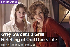 Grey Gardens a Grim Retelling of Odd Duo's Life