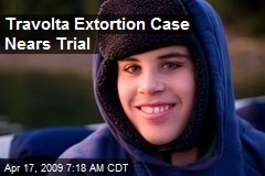Travolta Extortion Case Nears Trial