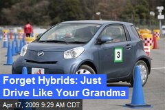 Forget Hybrids: Just Drive Like Your Grandma