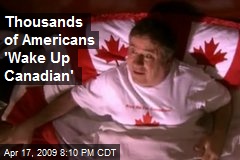 Thousands of Americans 'Wake Up Canadian'