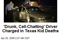 'Drunk, Cell-Chatting' Driver Charged in Texas Kid Deaths