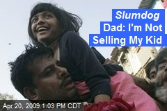 Slumdog Dad: I'm Not Selling My Kid