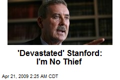 'Devastated' Stanford: I'm No Thief