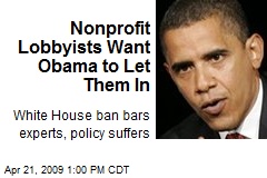 Nonprofit Lobbyists Want Obama to Let Them In