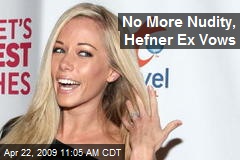 No More Nudity, Hefner Ex Vows