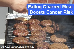 Eating Charred Meat Boosts Cancer Risk