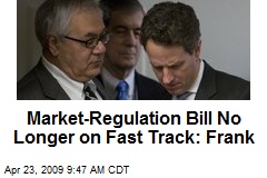 Market-Regulation Bill No Longer on Fast Track: Frank