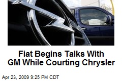 Fiat Begins Talks With GM While Courting Chrysler