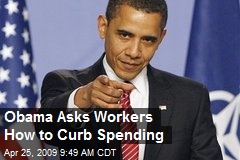 Obama Asks Workers How to Curb Spending