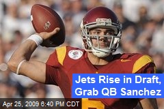 Jets Rise in Draft, Grab QB Sanchez