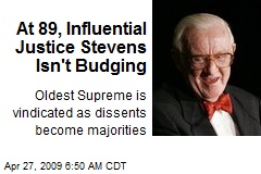 At 89, Influential Justice Stevens Isn't Budging