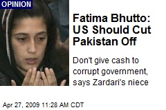 Fatima Bhutto: US Should Cut Pakistan Off