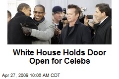 White House Holds Door Open for Celebs