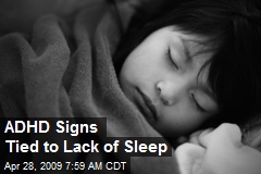 ADHD Signs Tied to Lack of Sleep