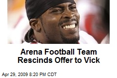 Arena Football Team Rescinds Offer to Vick