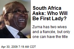 South Africa Asks: Who Will Be First Lady?