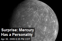 Surprise: Mercury Has a Personality