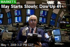 May Starts Slowly; Dow Up 41