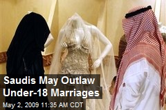 Saudis May Outlaw Under-18 Marriages