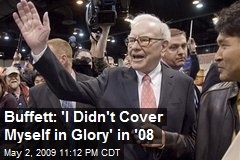 Buffett: 'I Didn't Cover Myself in Glory' in '08