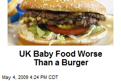 UK Baby Food Worse Than a Burger