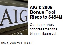 AIG's 2008 Bonus Pool Rises to $454M