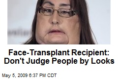 Face-Transplant Recipient: Don't Judge People by Looks