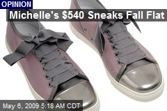 Michelle's $540 Sneaks Fall Flat