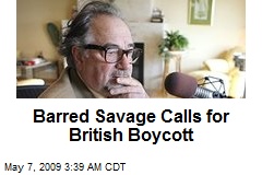 Barred Savage Calls for British Boycott