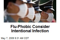 Flu-Phobic Consider Intentional Infection