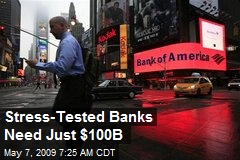Stress-Tested Banks Need Just $100B