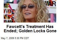 Fawcett's Treatment Has Ended; Golden Locks Gone