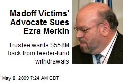 Madoff Victims' Advocate Sues Ezra Merkin