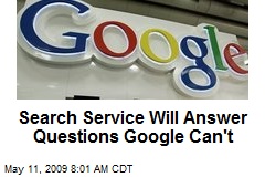 Search Service Will Answer Questions Google Can't