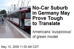 No-Car Suburb in Germany May Prove Tough to Translate