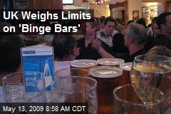 UK Weighs Limits on 'Binge Bars'