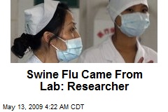 Swine Flu Came From Lab: Researcher