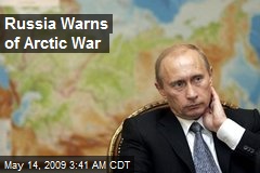 Russia Warns of Arctic War